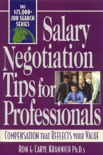 Salary Negotiation Tips for Professionals: Compensation That Reflects Your Value (en Inglés)
