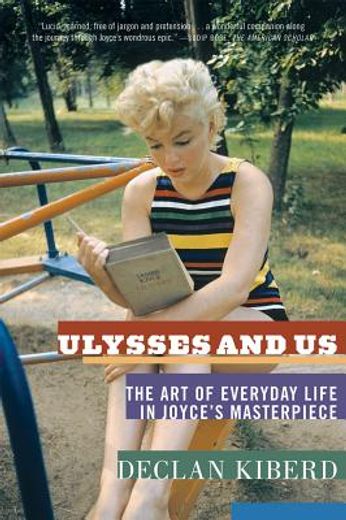 ulysses and us,the art of everyday life in joyce´s masterpiece (in English)