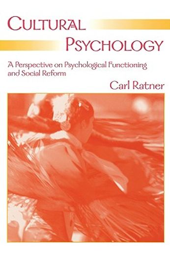 cultural psychology,a perspective on psychological functioning and social reform