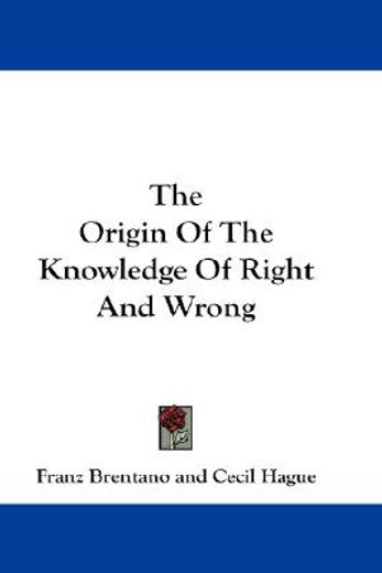 the origin of the knowledge of right and wrong