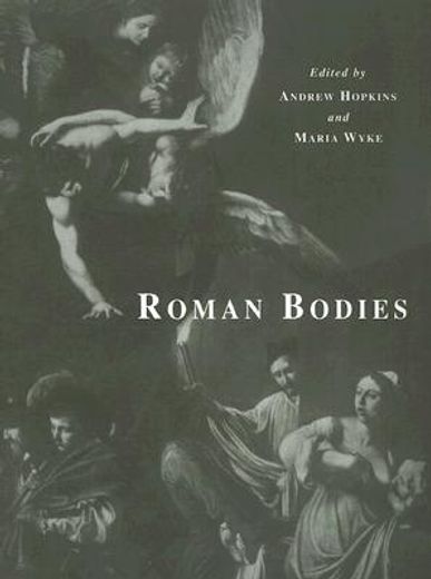 roman bodies,antiquity to the eighteenth century