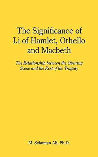the significance of i.i of hamlet, othello and macbeth,the relationship between the opening scene and the rest of the tragedy