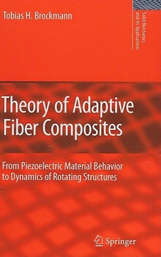 theory of adaptive fiber composites,from piezoelectric material behavior to dynamics of rotating structures