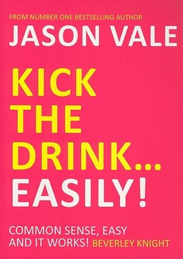 Kick the Drink. . .Easily! (in English)