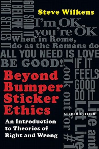 beyond bumper sticker ethics,an introduction to theories of right and wrong (in English)