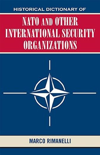 historical dictionary of nato and other international security organizations