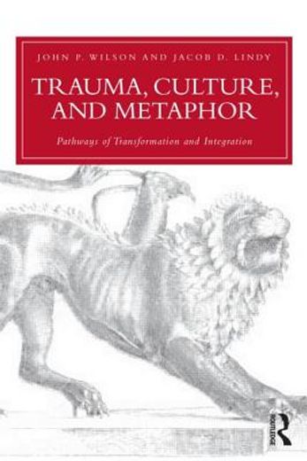 trauma, culture, and metaphors,universal pathways of coping, transformation and integration