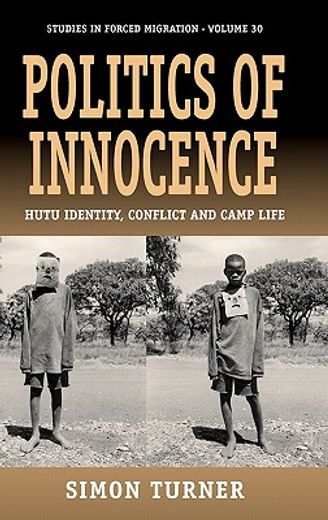 politics of innocence,hutu identity, conflict and camp life