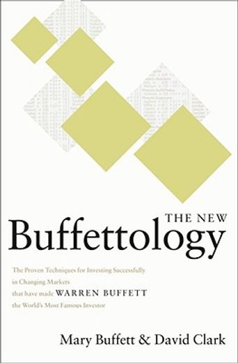 the new buffettology,the proven techniques for investing successfully in changing markets that have made warren buffett t
