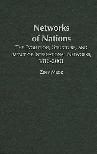 network of nations,the evolution, structure, and impact of international networks, 1816-2001