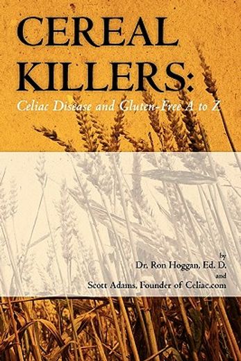 cereal killers,celiac disease and gluten-free a to z