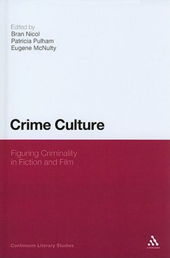 crime culture,figuring criminality in fiction and film