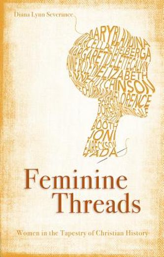 Feminine Threads: Women in the Tapestry of Christian History (en Inglés)
