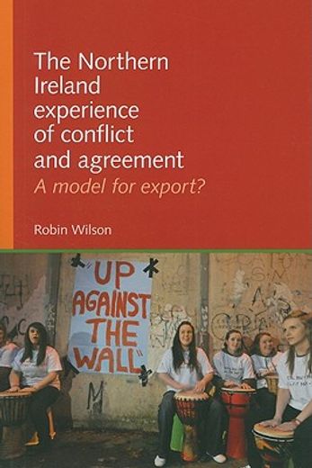 the northern ireland experience of conflict and agreement,a model for export?