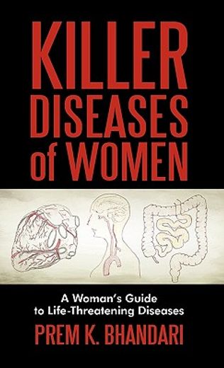 killer diseases of women,a woman’s guide to life-threatening diseases (en Inglés)