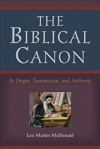 the biblical canon,its origin, transmission, and authority