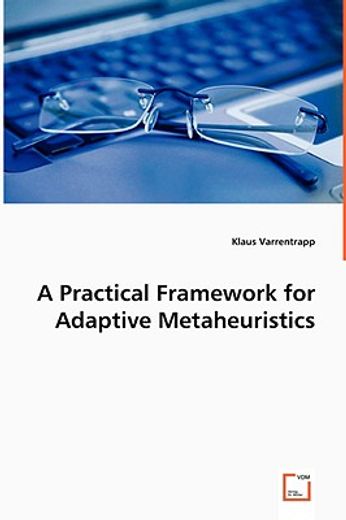 practical framework for adaptive metaheuristics