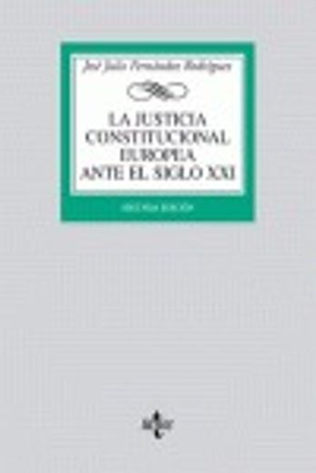 La Justicia Constitucional Europea Ante El Siglo Xxi (derecho - Biblioteca Universitaria De Editorial Tecnos)
