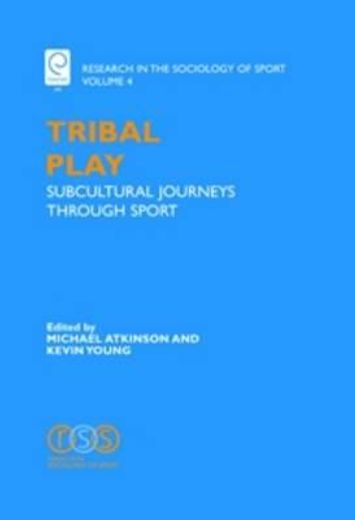tribal play,subcultural journeys through sport