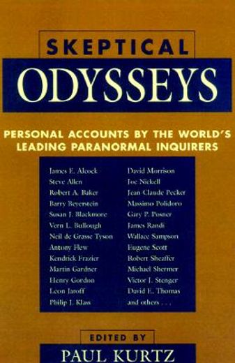 skeptical odysseys,personal accounts by the world´s leading paranormal inquirers