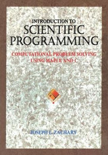 introduction to scientific programming,computational problem solving using maple and c