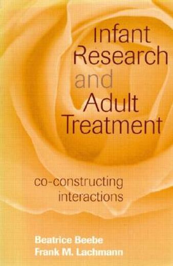 infant research and adult treatment,co-constructing interactions