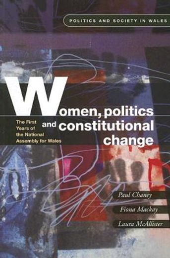women, politics and constitutional change,the first years of the national assembly for wales