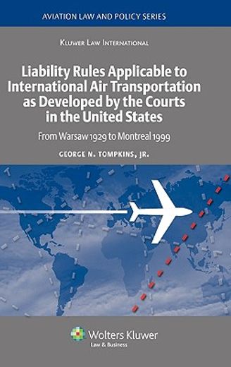 liability rules applicable to international air transportation as developed by the courts in the united states,from warsaw 1929 to montreal 1999
