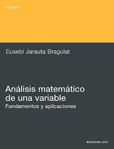 Análisis matemático de una variable. Fundamentos y aplicaciones (Politext)