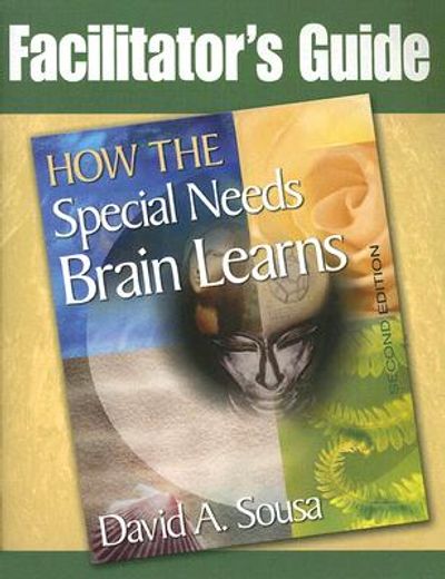 facilitator´s guide to how the special needs brain learns