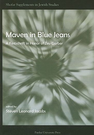 maven in blue jeans,a festschrift in honor of zev garber