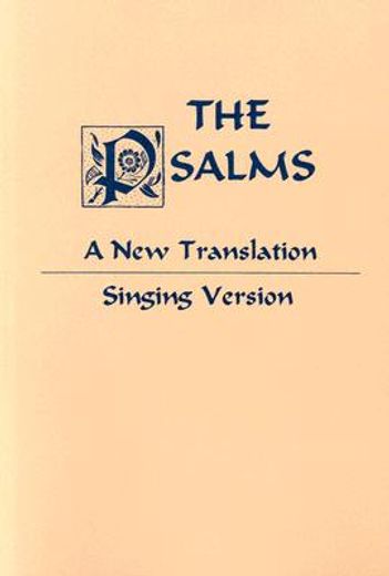 the psalms,a new translation from the hebrew arranged for singing to the psalmody of joseph gelineau