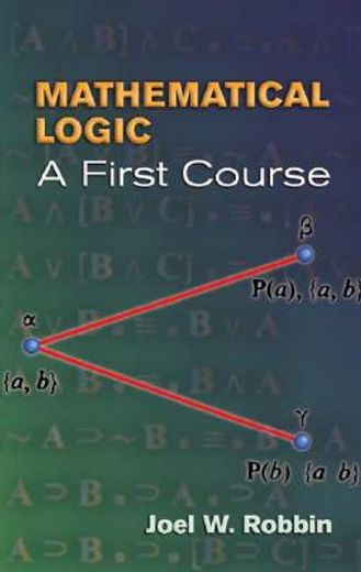 mathematical logic,a first course (en Inglés)