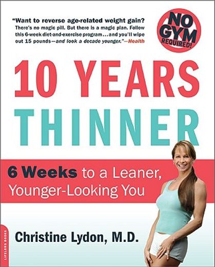 ten years thinner,6 weeks to a leaner, younger-looking you (en Inglés)