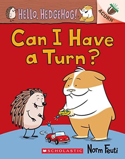 Can i Have a Turn? An Acorn Book (Hello, Hedgehog! #5) (en Inglés)