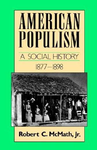 american populism,a social history, 1877-1898