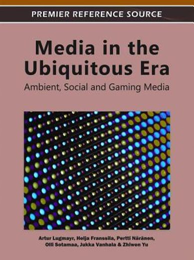 media in the ubiquitous era,ambient, social and gaming media
