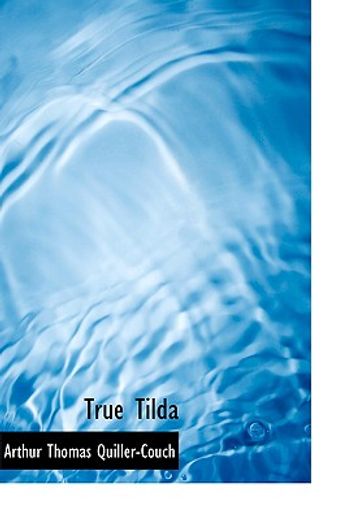 true tilda (large print edition)