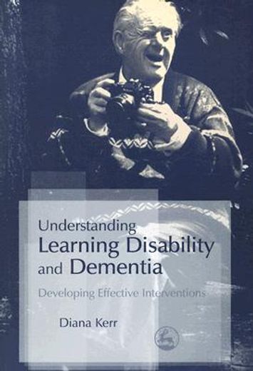 understanding learning disability and dementia,developing effective interventions