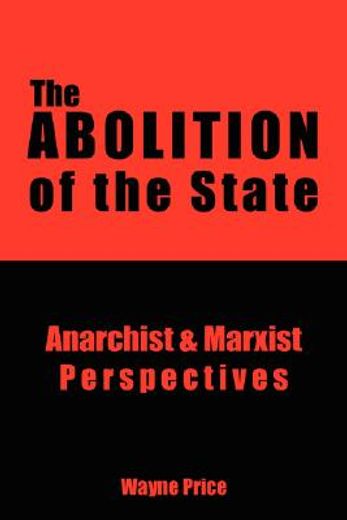 the abolition of the state: anarchist a (en Inglés)