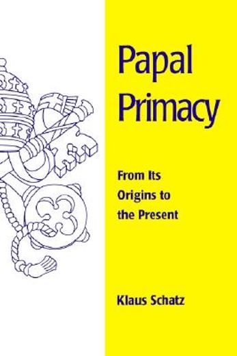 papal primacy,from its origins to the present