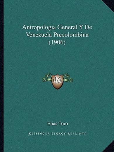 antropologia general y de venezuela precolombina (1906)
