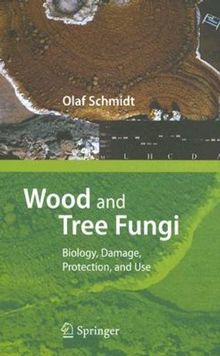 wood and tree fungi,biology, damage, protection, and use