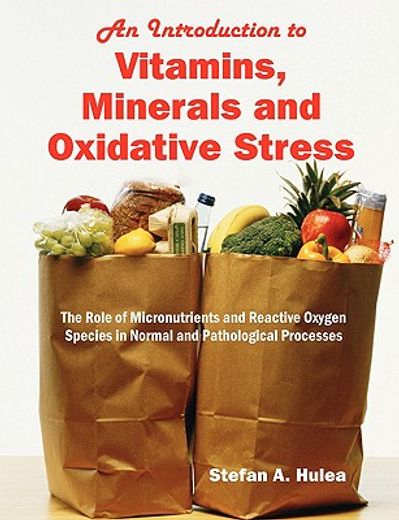 an introduction to vitamins, minerals and oxidative stress: the role of micronutrients and reactive