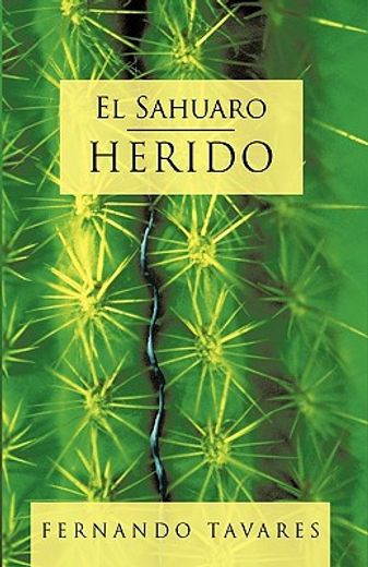 el sahuaro herido / the wounded sahuaro