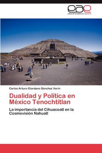 dualidad y pol tica en m xico tenochtitlan