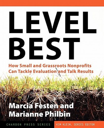 level best,how small and grassroots nonprofits can tackle evaluation and talk results (en Inglés)