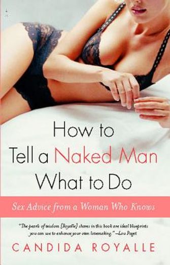 how to tell a naked man what to do,sex advice from a woman who knows (en Inglés)