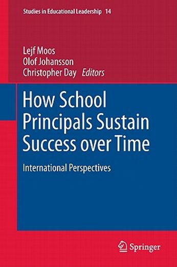 how school principals sustain success over time,international perspectives