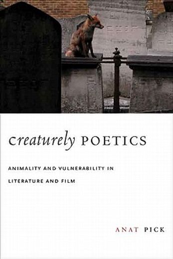 creaturely poetics,animality and vulnerability in literature and film